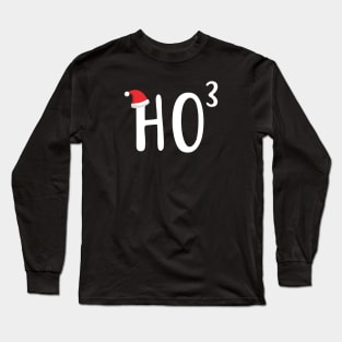 HO to the third power Long Sleeve T-Shirt